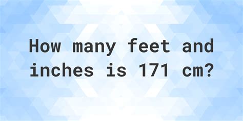 171 in feet and inches|More.